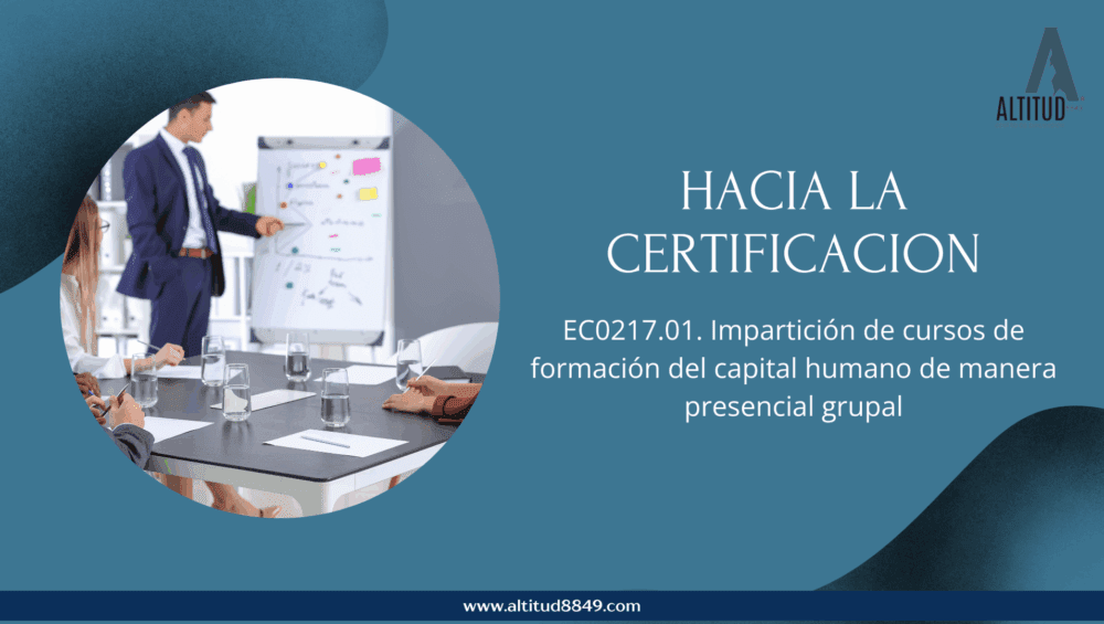 EC0217.01 Impartición de cursos de formación del capital humano de manera presencial grupal